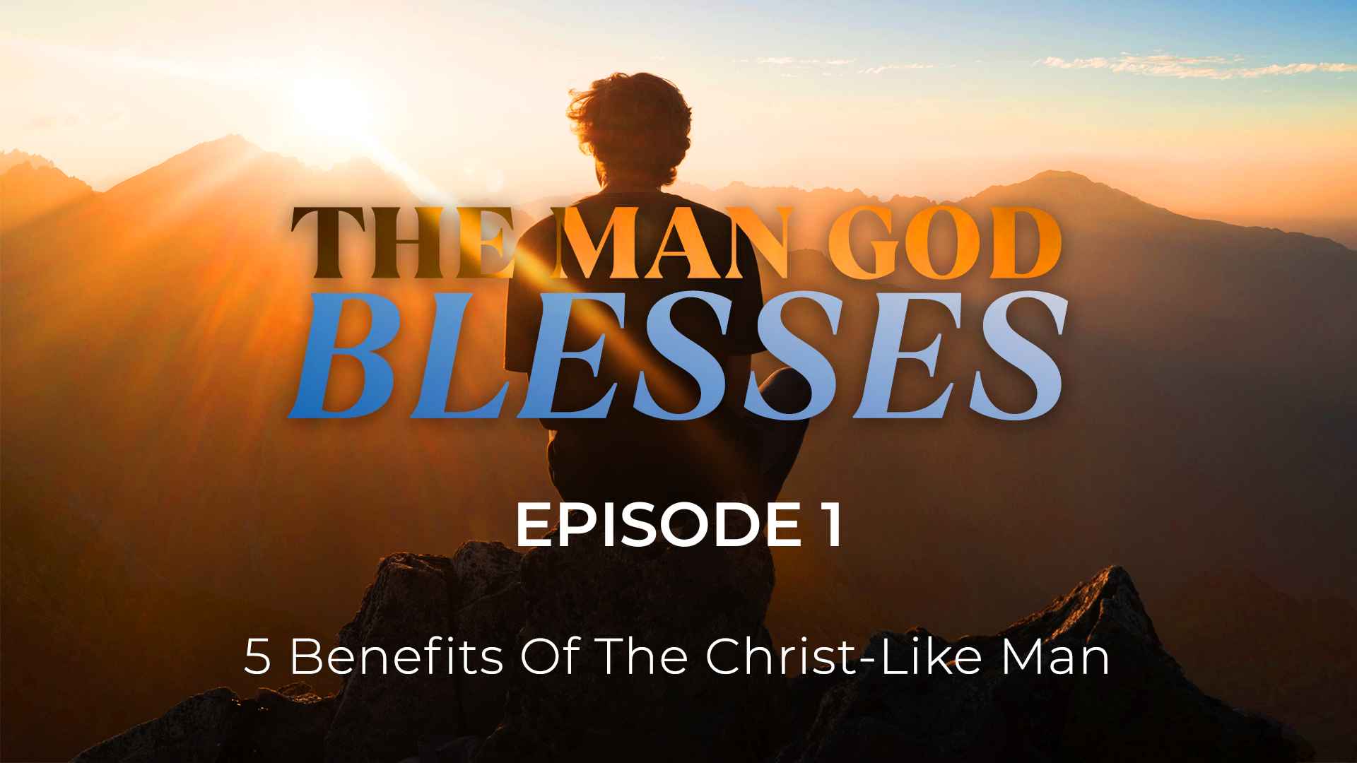 The Man God Blesses | Episode 1