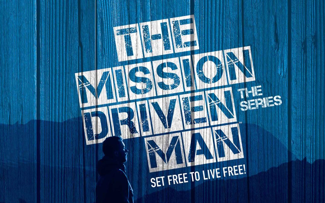 The Mission-Driven Man