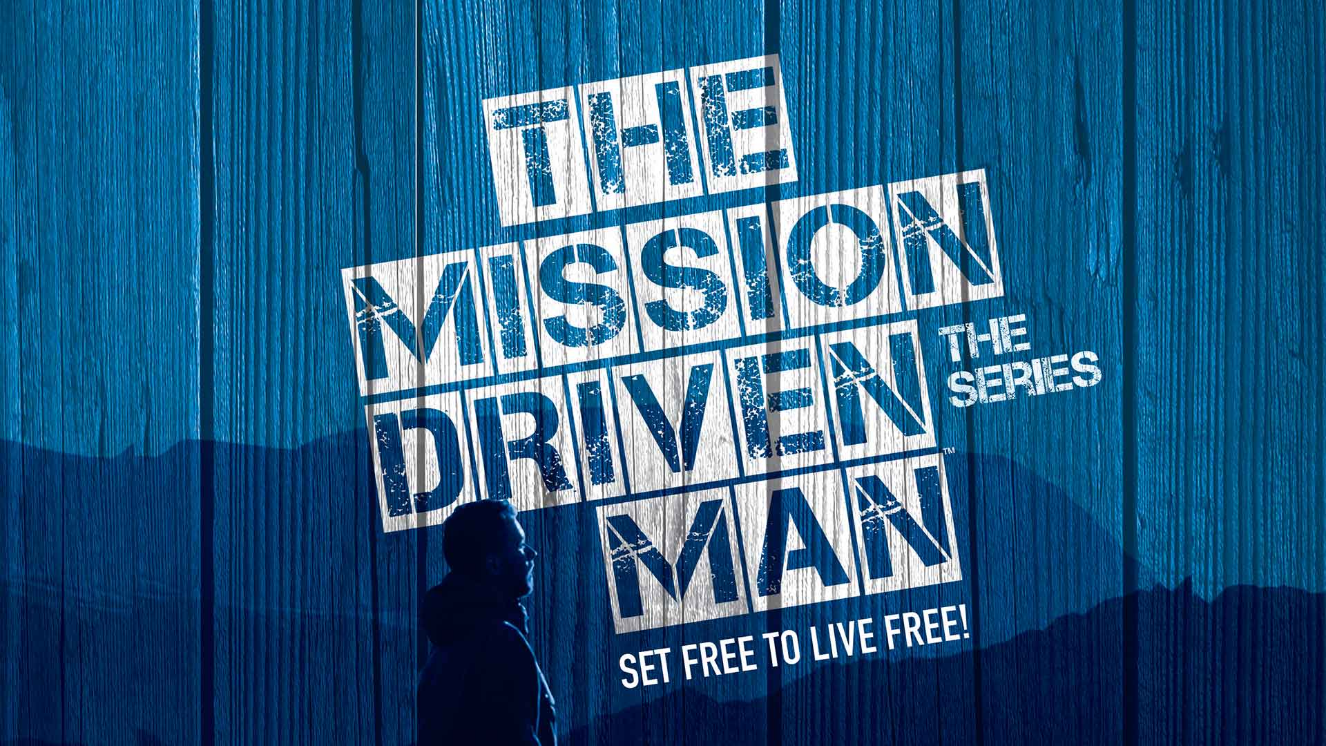 The Mission-Driven Man