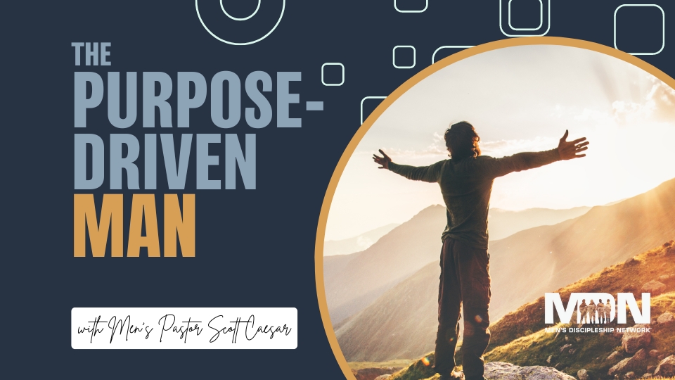 The Purpose-Driven Man: Made By God For God