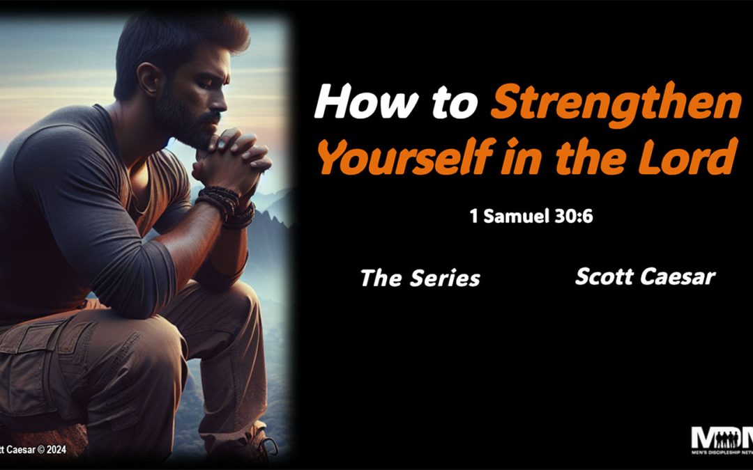 How To Strengthen Yourself In The Lord